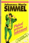 Simmel Johannes Mario - Plakať prísne zakázané