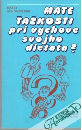 Obal knihy Máte ťažkosti pri výchove svojho dieťaťa?