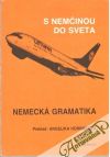 Horňáková Angelika - S nemčinou do sveta - nemecká gramatika