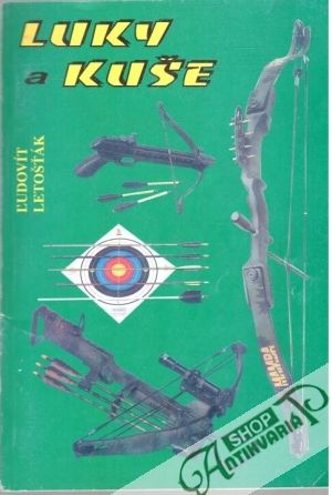 Luky a kuše - Letošťák Ľudovít