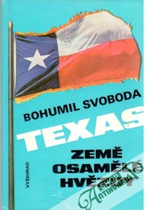 Texas - Země osamělé hvězdy - Svoboda Bohumil