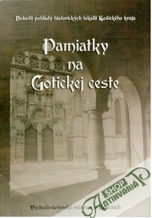 Pamiatky na gotickej ceste - Pollák Robert a kolektív