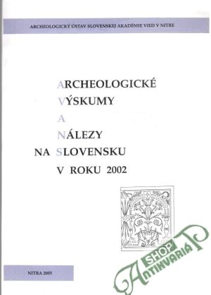 Obal knihy Archeologické výskumy a nálezy na Slovensku v roku 2002
