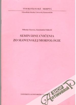 Seminárne cvičenia zo slovenskej morfológie - Darovec Miloslav, Palkovič Konštantín