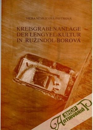 Kreisgrabenanlage der Lengyel - kultur in Ružindol - Borová - Němejcová - Pavúková Viera