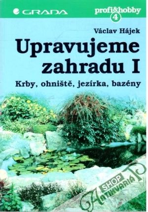 Obal knihy Upravujeme zahradu I. - krby, ohniště, jezírka, bazény