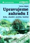 Hájek Václav - Upravujeme zahradu I. - krby, ohniště, jezírka, bazény