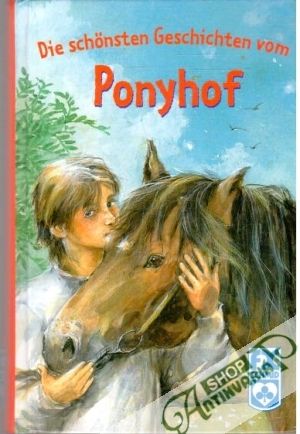 Obal knihy Die schonsten Geschichten vom Ponyhof