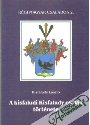 Obal knihy A kisfaludi Kisfaludy család torténete