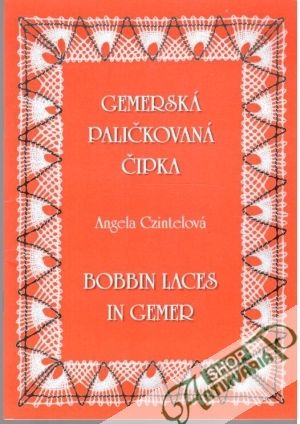 Gemerská paličkovaná čipka - Czintelová Angela