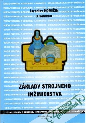 Základy strojného inžinierstva - Homišin Jaroslav a kolektív