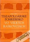 Vizdal Jaroslav - Tiszapolgárske pohrebisko vo Veľkých Raškovciach