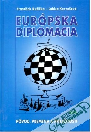 Európska diplomacia - Ružička František, Karvašová Ľubica