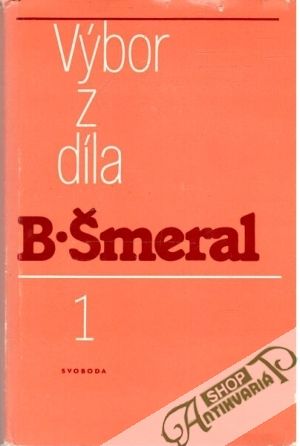 Výbor z díla I. - Šmeral Bohumír
