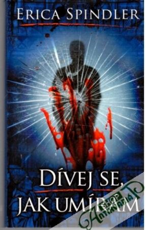 Dívej se, jak umírám - Spindler Erica