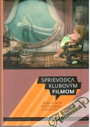 Sprievodca klubovým filmom - Ulman Miro, Peter a kolektív