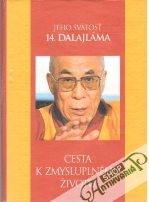 Cesta k zmysluplnému životu - Jeho svätosť 14. dalajláma