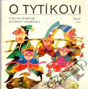 O Tytíkovi - Marčok Viliam, Ondrejka Kliment