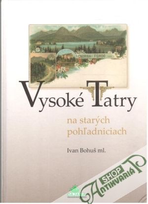 Obal knihy Vysoké Tatry na starých pohľadniciach