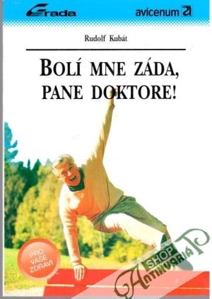Bolí mne záda, pane doktore! - Kubát Rudolf
