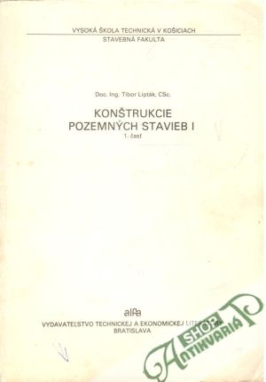 Konštrukcie pozemných stavieb I. - Lipták Tibor