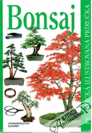 Obal knihy Bonsaj - praktická ilustrovaná príručka
