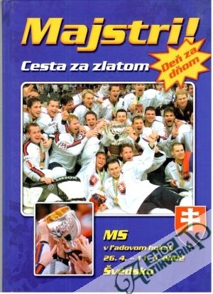 Majstri! Cesta za zlatom - deň za dňom - Ružička Oldřich