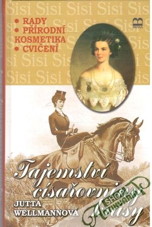Tajemství císařovniny krásy - Wellmannová Jutta