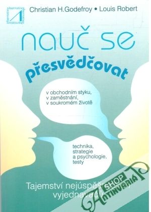 Nauč se přesvědčovat - Godefroy, Robert