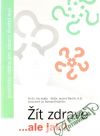 Bertlík Jaromír, Khoshbin Sohrab - Žít zdravě... ale jak?