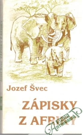 Zápisky z Afriky - Švec Jozef