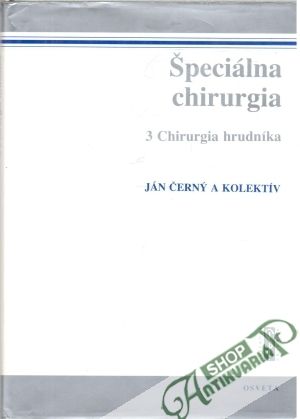 Špeciálna chirurgia 3 - chirurgia hrudníka - Černý Ján a kolektív