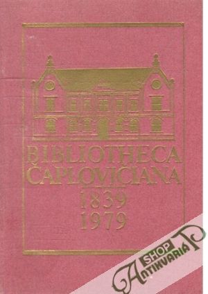 Obal knihy Bibliotheca Čaplovičiana 1839 - 1979