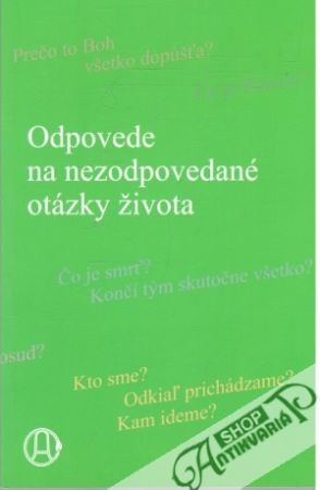 Obal knihy Odpovede na nezodpovedané otázky života