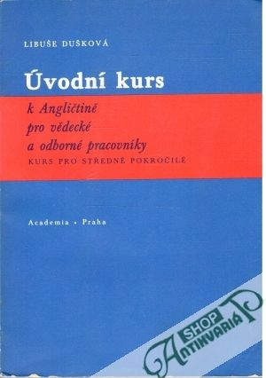 Úvodní kurs k Angličtine pro védecké a odborné pracovníky - Dušková Libuše
