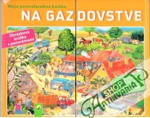 Moja pestrofarebná knižka: Na gazdovstve - Menzel Bettina