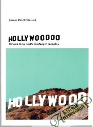Obal knihy Hollywoodoo - filmové ilúzie podľa zaručených receptov