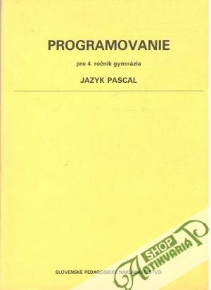 Obal knihy Programovanie pre 4. ročník gymnázia - jazyk Pascal