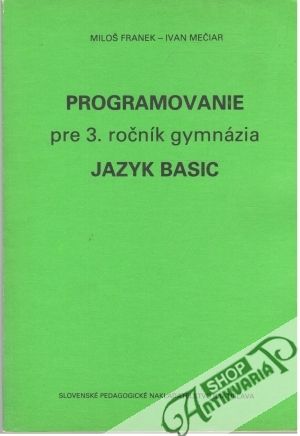 Obal knihy Programovanie pre 3. ročník gymnázia - jazyk Basic