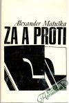 Matuška Alexander - Za a proti