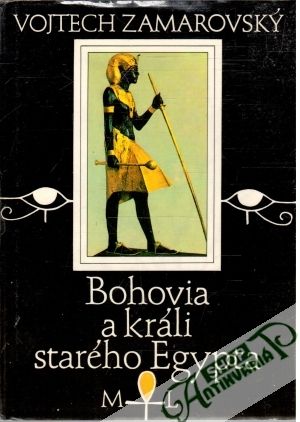 Bohovia a králi starého Egypta - Zamarovský Vojtech