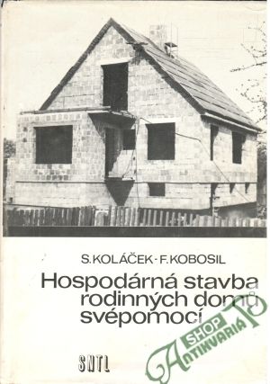 Obal knihy Hospodárná stavba rodinných domu svépomocí