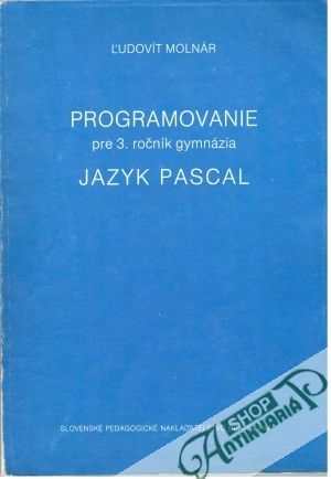 Obal knihy Programovanie pre 3. ročník gymnázia - jazyk Pascal