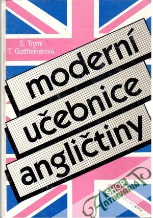 Moderní učebnice angličtiny - Tryml S., Gottheinerová T.