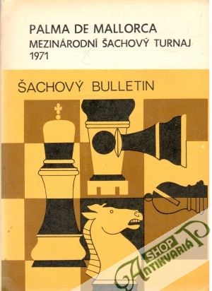 Palma de Mallorca - Medzinárodný šachový turnaj 1971 - Kolektív autorov