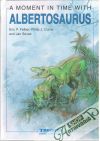 Felber Eric P., Currie Philip J., Sovak Jan - A Moment in Time with Albertosaurus