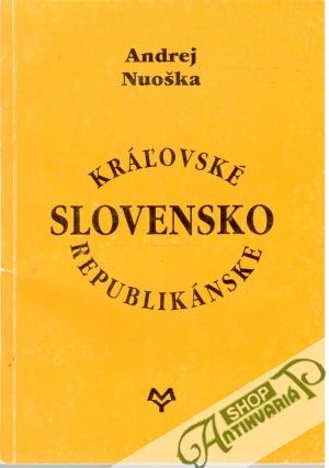Obal knihy Slovensko kráľovské a republikánske 