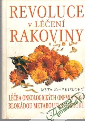 Revoluce v léčení rakoviny - Jurkovič kamil
