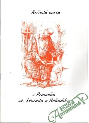 Obal knihy Krížová cesta - Z Prameňa sv. Svorada a Beňadika