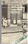 Coates Ken, Silburn Richard - Poverty: The Forgotten Englishmen